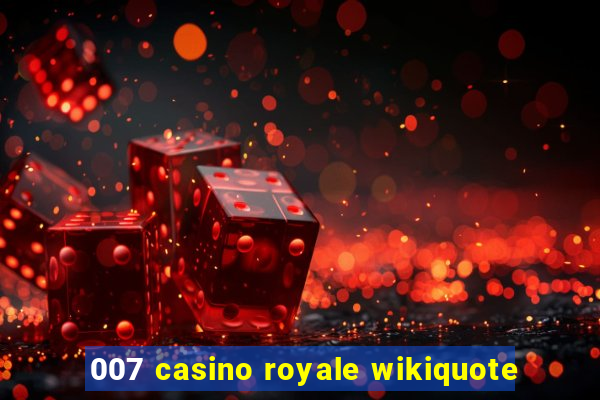 007 casino royale wikiquote