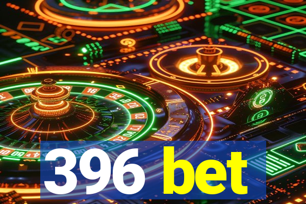 396 bet