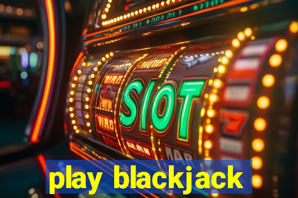 play blackjack