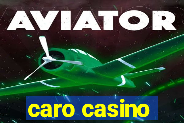 caro casino