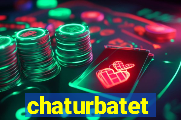 chaturbatet