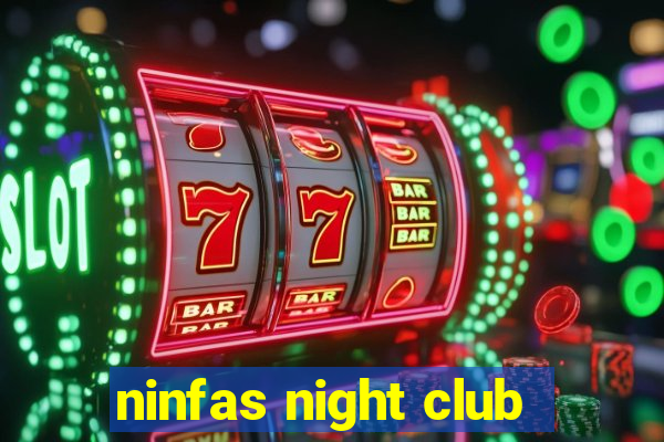 ninfas night club