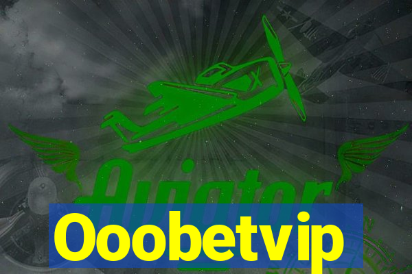 Ooobetvip