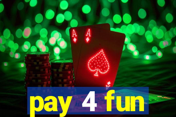 pay 4 fun