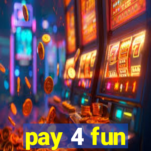 pay 4 fun