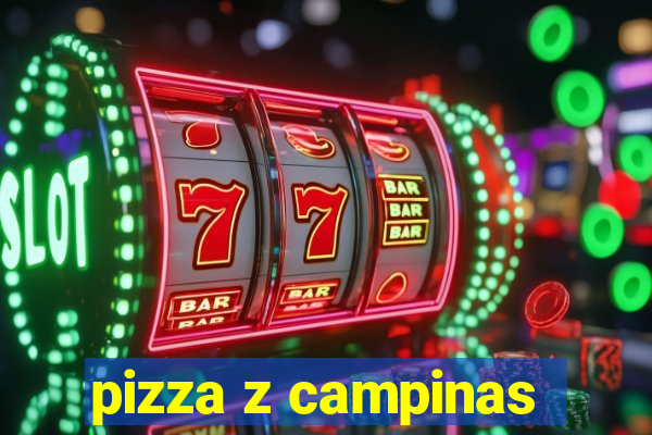 pizza z campinas