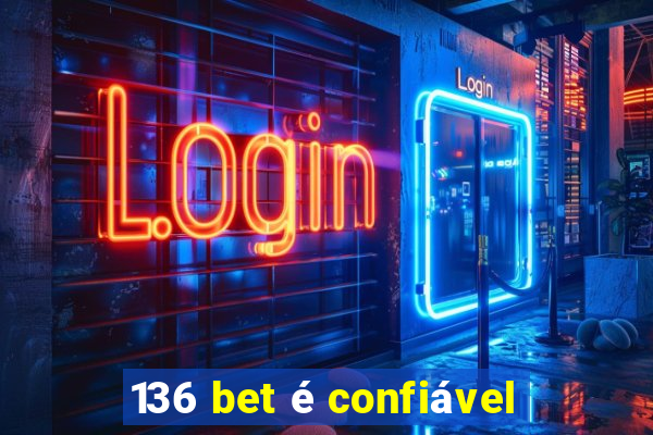 136 bet é confiável