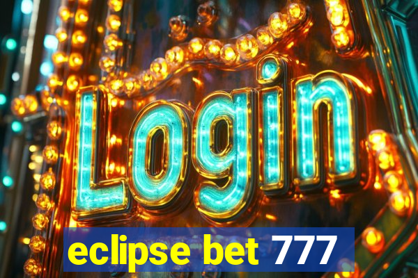 eclipse bet 777