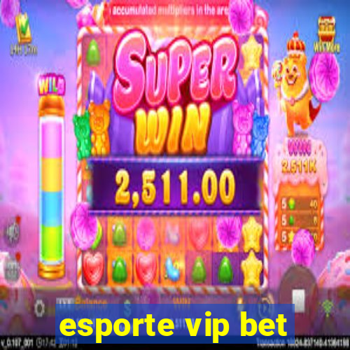 esporte vip bet