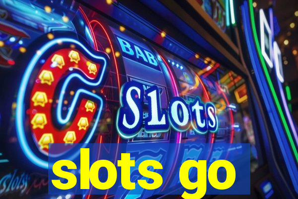 slots go