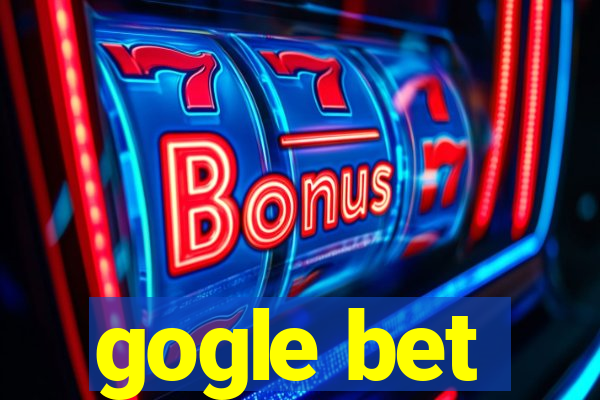 gogle bet