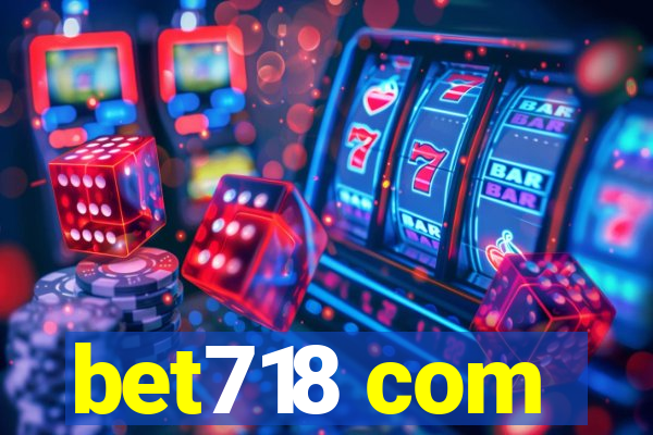 bet718 com