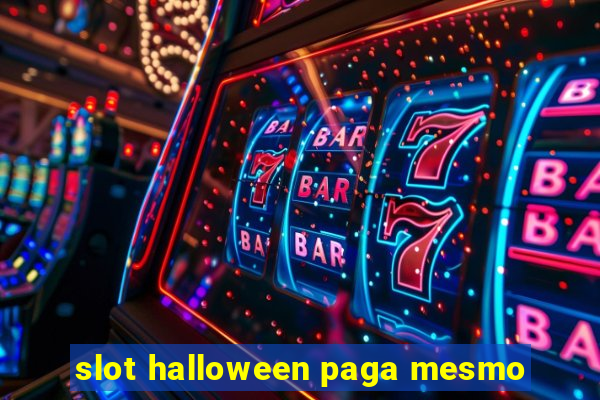 slot halloween paga mesmo