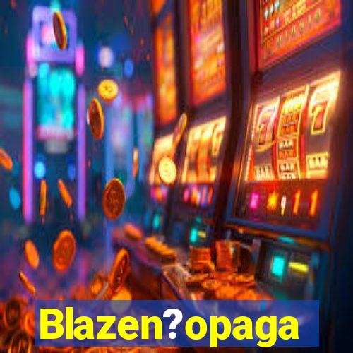 Blazen?opaga