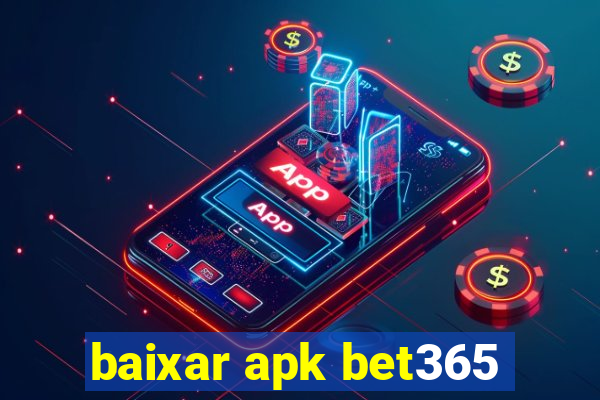 baixar apk bet365