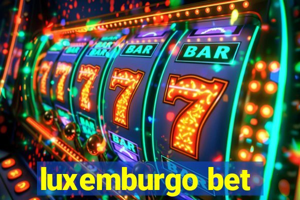 luxemburgo bet