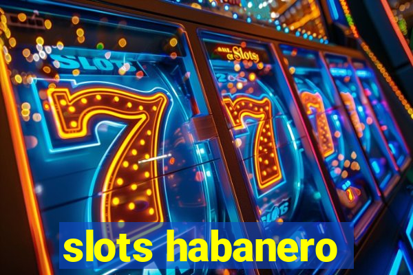 slots habanero