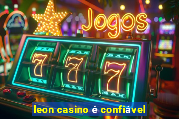 leon casino é confiável