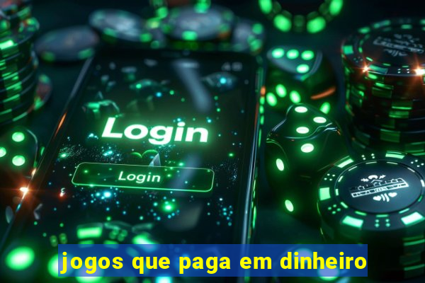 jogos que paga em dinheiro