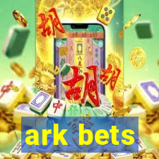 ark bets