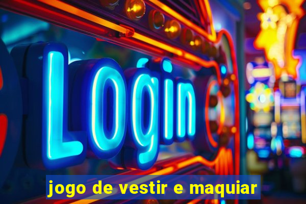 jogo de vestir e maquiar