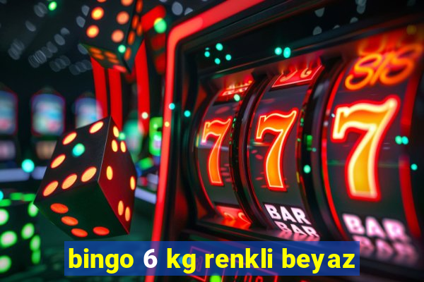 bingo 6 kg renkli beyaz