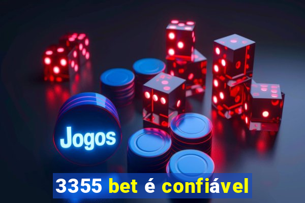 3355 bet é confiável