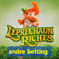 andre betting