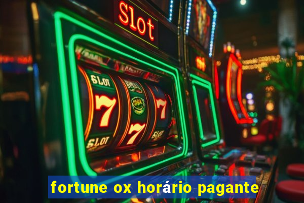 fortune ox horário pagante