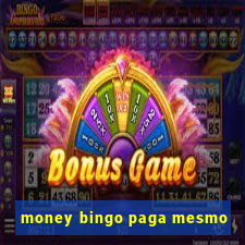 money bingo paga mesmo