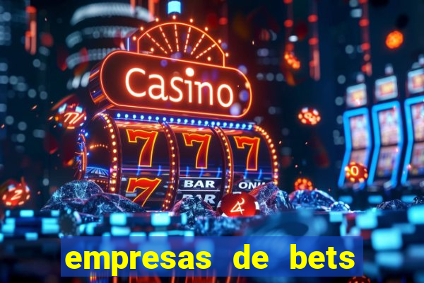 empresas de bets no brasil