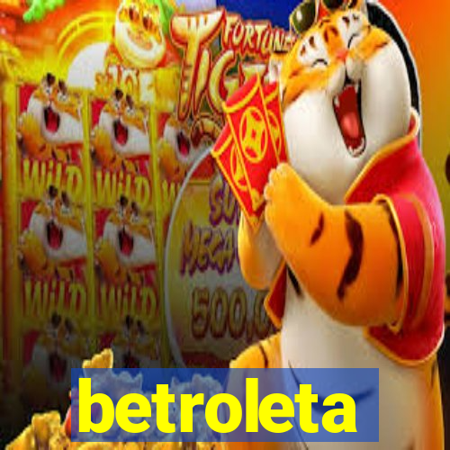 betroleta