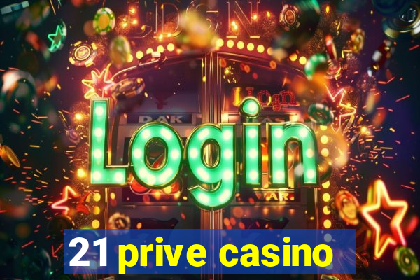 21 prive casino