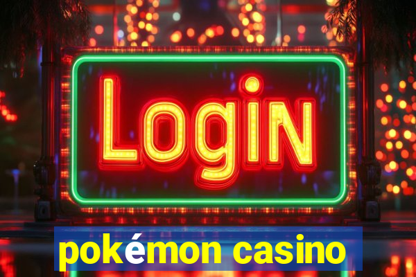 pokémon casino