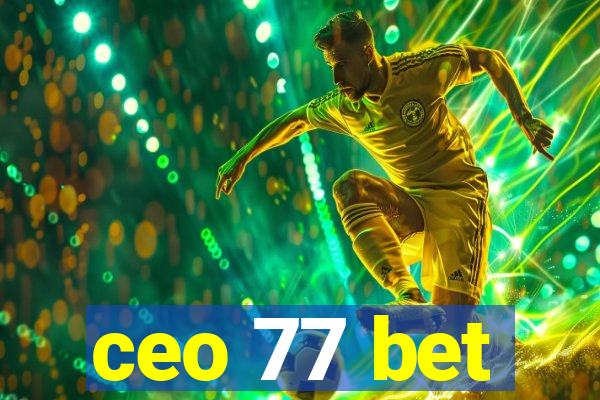 ceo 77 bet