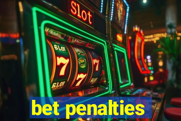 bet penalties