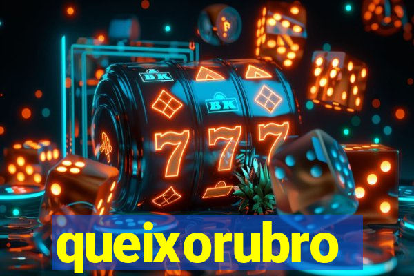 queixorubro