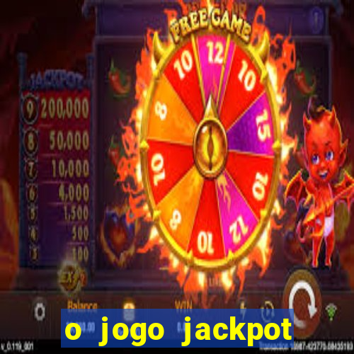 o jogo jackpot paga mesmo