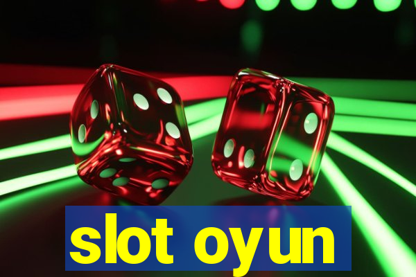 slot oyun