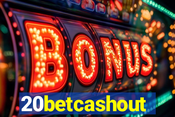 20betcashout