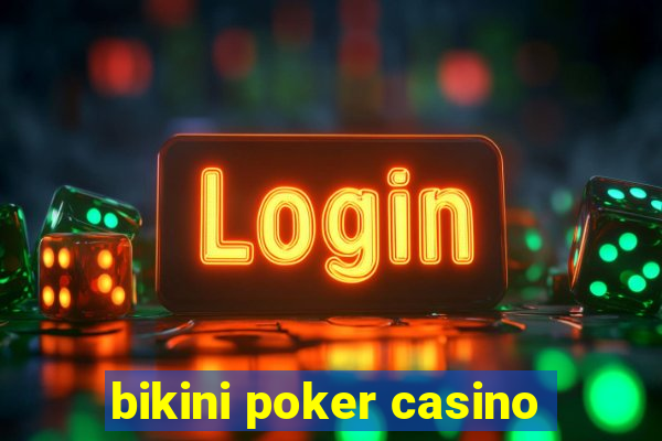 bikini poker casino