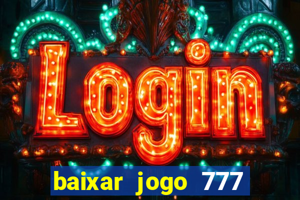 baixar jogo 777 slots vamos