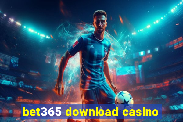 bet365 download casino