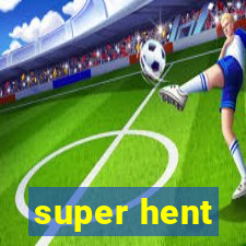 super hent