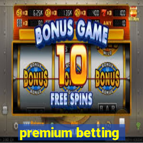 premium betting