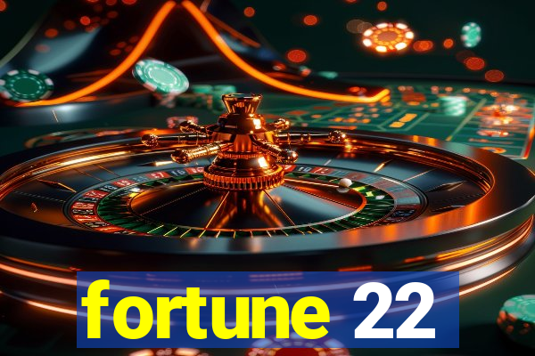 fortune 22