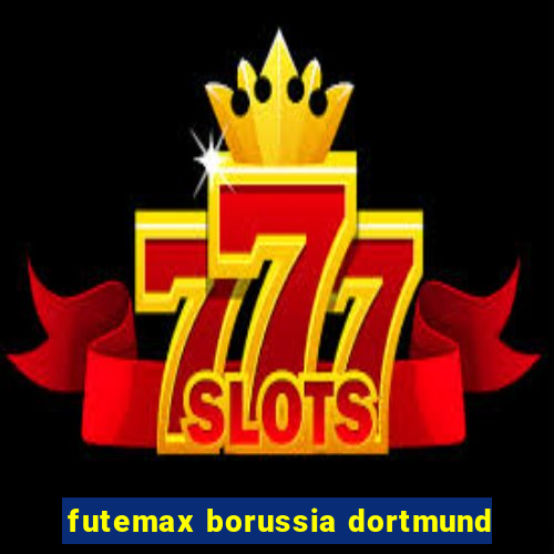 futemax borussia dortmund