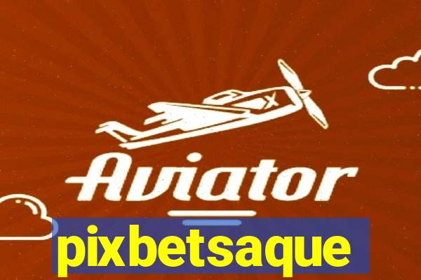 pixbetsaque