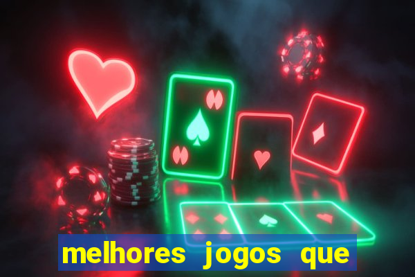 melhores jogos que d?o dinheiro de verdade