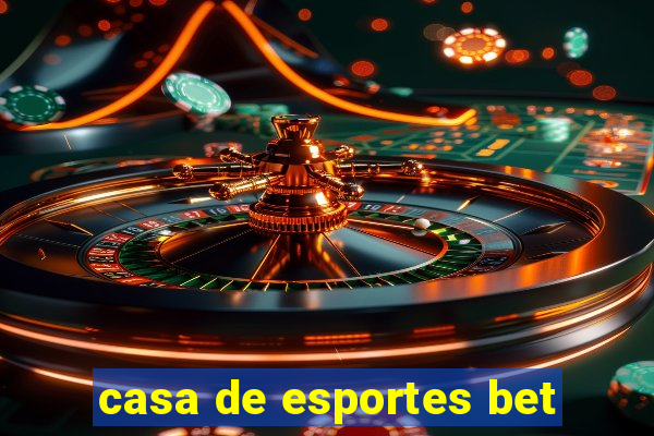 casa de esportes bet